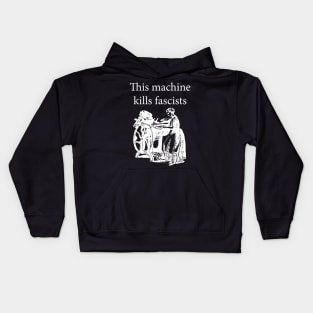 This Machine Kills Fascists white Kids Hoodie